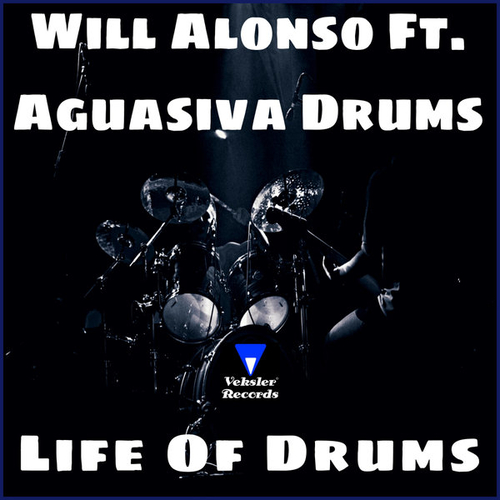 Will Alonso, Aguasiva Drums - Life Of Drums [VR259]